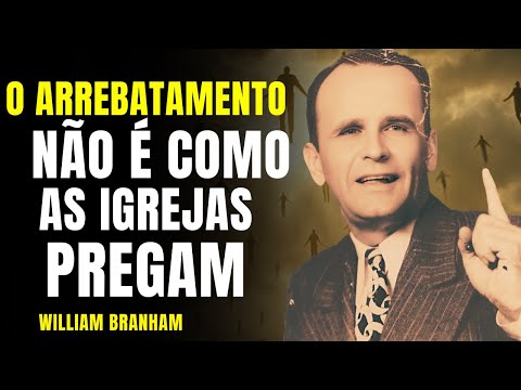 O Profeta que Revelou o Segredo do Arrebatamento (E Não É Como as Igrejas Pregam) – William Branham
