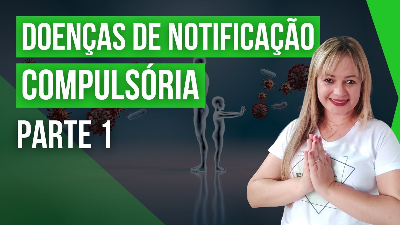 DOENÇAS DE NOTIFICAÇÃO COMPULSÓRIA (Parte 1) - Profª Juliana Mello