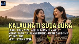 Download lagu Kalau Hati Suda Suka [Lyric Cover] | Melody & Music by SHS mp3