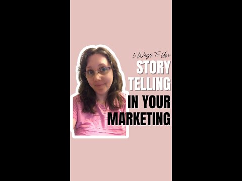 5 Ways To Use Storytelling In Your Marketing