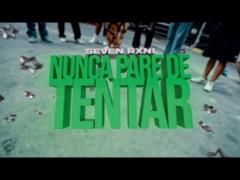 Seven Rxni - Nunca pare de tentar (Videoclipe Oficial)