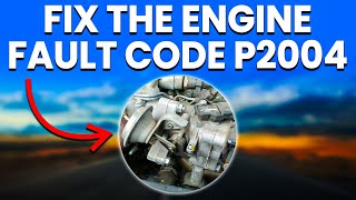 dtc p2004 quickly Fix