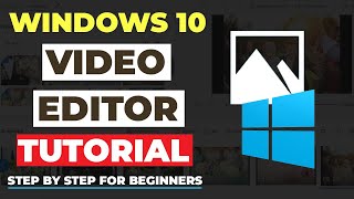 How To Use Free Windows 10 Video Editor In 2022 | STEP BY STEP For Beginners! [COMPLETE GUIDE]