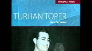 Turhan TOPER-Bağlandı Gönül Zülfüne Bir Yosma Civanın (HÜZZAM)R.G.