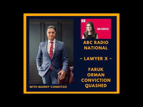 ABC Radio National - Lawyer X - Faruk Orman Conviction Quashed [Discussion] with Manny Conditsis