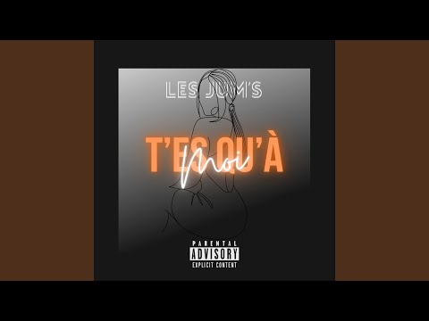 T’ES QU’À MOI