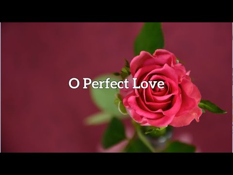O Perfect Love #Wedding Hymnal #song with Lyrics