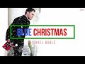 Michael Bublé - Blue Christmas (lyrics)