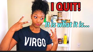 My time has come....I Quit!