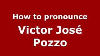 How to pronounce Victor José Pozzo