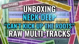 Neck Deep &quot;Can&#39;t Kick Up The Roots&quot; raw multi-tracks [UNBOXING]