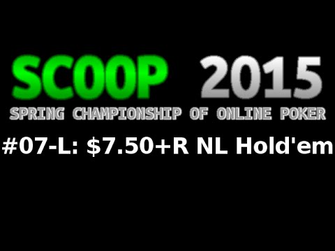 [SCOOP 2015] Event #07-L: $7.50+R NL Hold'em, $100K Gtd