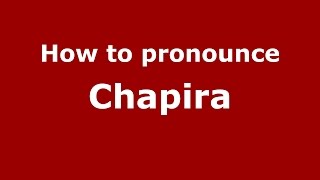 How to pronounce Chapira