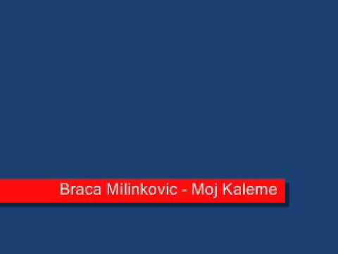 Braca Milinkovic - Moj Kaleme - By Grof