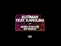 Kutiman featuring Karolina 'Music Is Ruling My World' (OPOLOPO Edit)