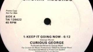 Curious George ‎– Keep It Going Now