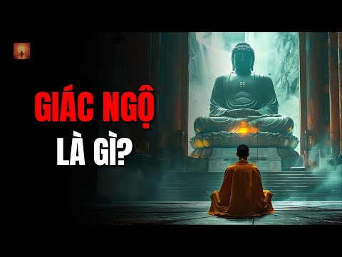Giác Ngộ Là Gì? | NHÌN THẤY hay TRỞ THÀNH