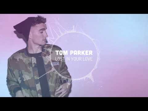 Tom Parker - Lost In Your Love