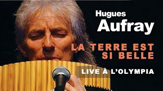 Hugues Aufray - La Terre est si belle (Live officiel à l’Olympia 1991)
