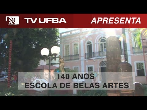 TV UFBA apresenta - 140 anos da Escola de Belas Artes