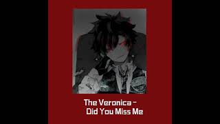 ~[The Veronica - Did You Miss Me][Male voice]~