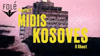 ⁠Capital T X IL GHOST - Midis Kosoves