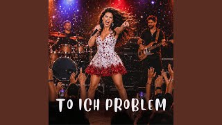 To ICH PROBLEM! To ICH PROBLEM!