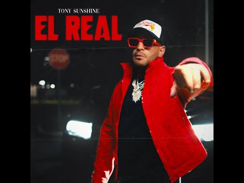 Tony Sunshine - El Real (VIDEO OFICIAL)