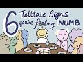 6 Telltale Signs You're Feeling Numb