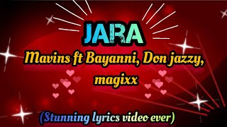 Mavins - Jara ft Bayanni, Don jazzy & Magixx (Stunning lyrics video, you should come check it out)