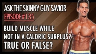 Can You Build Muscle If You're NOT in a Caloric Surplus? (Rapid-Fire Session)