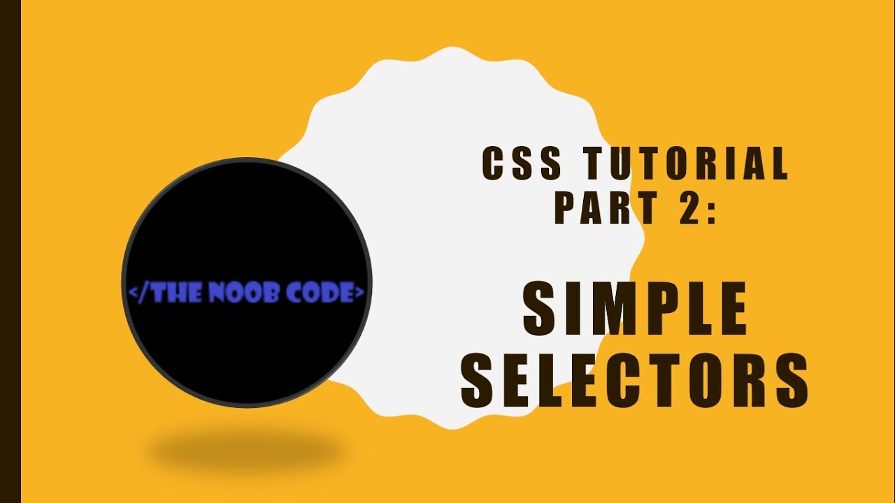 Simple CSS Selectors : CSS Tutorial Part 2
