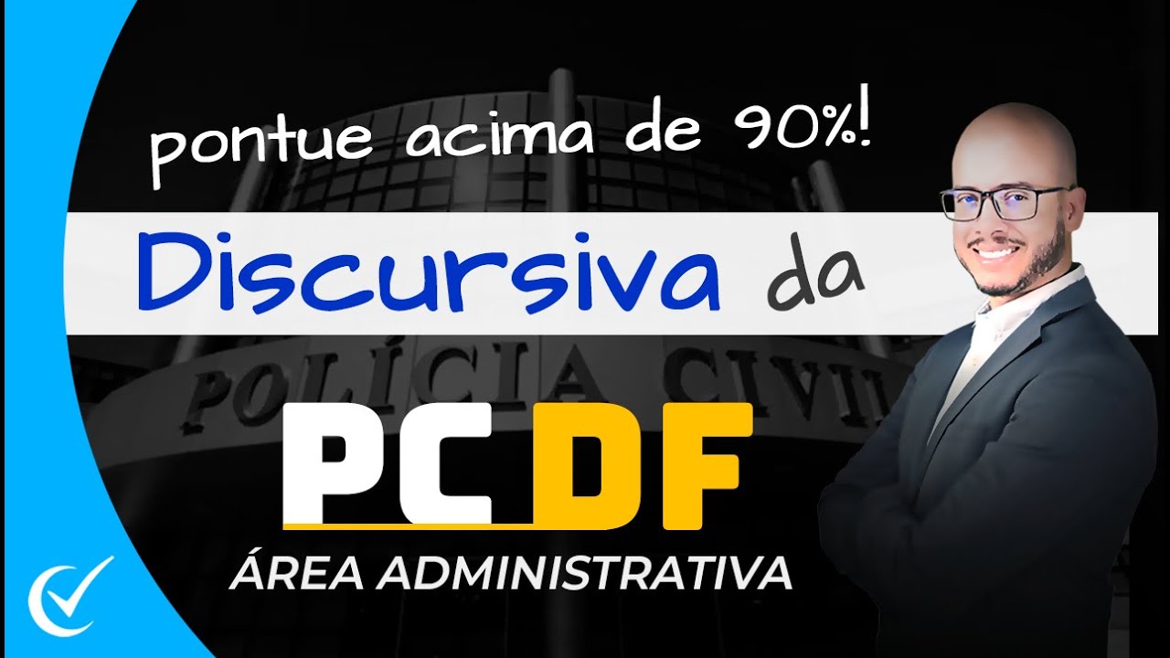 DISCURSIVA PCDF 2024: ANÁLISE COMPLETA E DICAS P/ PONTUAR ALTO E SER APROVADO NO CONCURSO