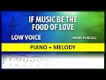 If Music be the food of Love / Purcell: Instrumental / Low Voice
