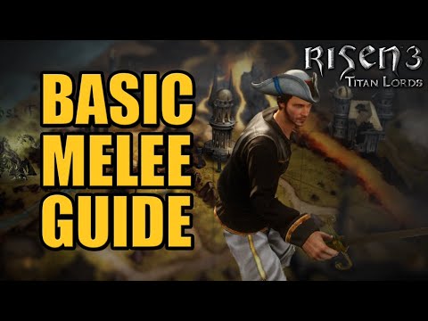 Risen 3 : Basic Melee Guide