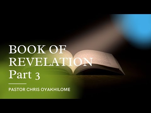 Book of revelation Part 3 - Pastor Chris
