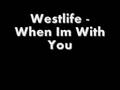 Westlife - When Im With You Lyrics