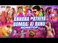 Annana Pathiya X Bombai Ki Ranu Mashup NONSTOP DJ REMIX Telugu X Hindi X Marathi BERRY MUSIC