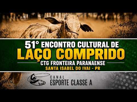 51º  ENCONTRO CULTURAL DE LAÇO COMPRIDO CTG FRONTEIRA PARANAENSE | SANTA IZABEL DO IVAI | PARANÁ