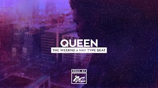 The Weeknd x Nav Type Beat 'Queen' (Prod. By Sez On The Beat)