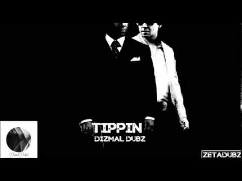 DIZMAL DUBZ - TIPPIN