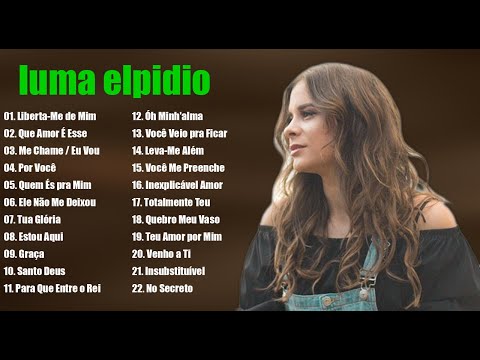 Luma Elpidio - As Melhores Gospel E Músicas Novas 2021 💘