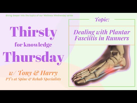 Dealing With Plantar Fasciitis in Runners (Thirsty for Knowledge Thursday)