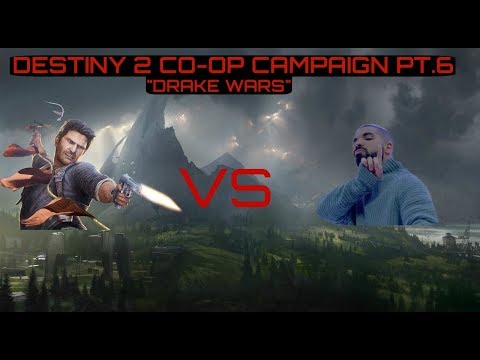 Destiny 2 Co-op Campaign Pt.6 "Drake Wars"