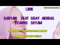 Lirik Sabyan Feat Oday Akhras Syahro Shyam Lirik Musik