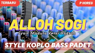 Download lagu HADROH MADURA STYLE KOPLO BASS PADET - ALLOH SOGI || by Ar Productions mp3