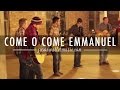 O Come O Come Emmanuel - CrossPoint Worship