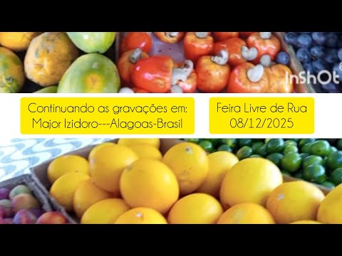 Feira Livre de Rua em Major Izidoro,Alagoas.Continuando as gravações na feira dia 08/12/2025 !!