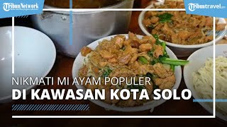 Nikmati Mi Ayam yang Super Laris di Solo, Bertabur Topping Ayam yang Banyak