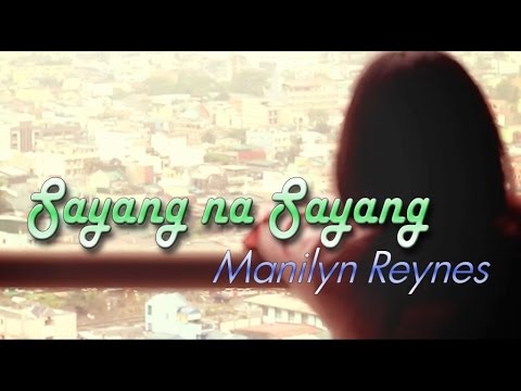 Manilyn Reynes - Sayang na Sayang (Lyric Video)